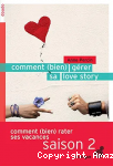 Comment (bien) g&eacute;rer sa love story