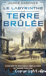 Le labyrinthe, 2: La terre br&ucirc;l&eacute;e