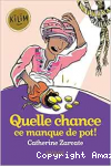 Quelle chance ce manque de pot !