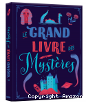 Le grand livre des myst&egrave;res