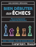 Bien d&eacute;buter aux &eacute;checs