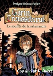 Garin Trousseboeuf : Le souffle de la Salamandre