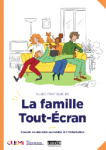 La famille Tout-écran