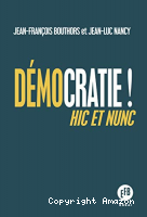 Démocratie ! Hic et nunc