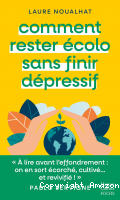 Comment rester écolo sans finir dépressif