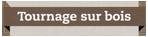 Tournage sur bois