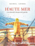 Haute Mer les derniers forçats de la pêche