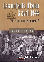 Les enfants d'Izieu, 6 avril 1944 : un crime contre l'humanité