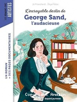 L'incroyable destin de George Sand, l'audacieuse